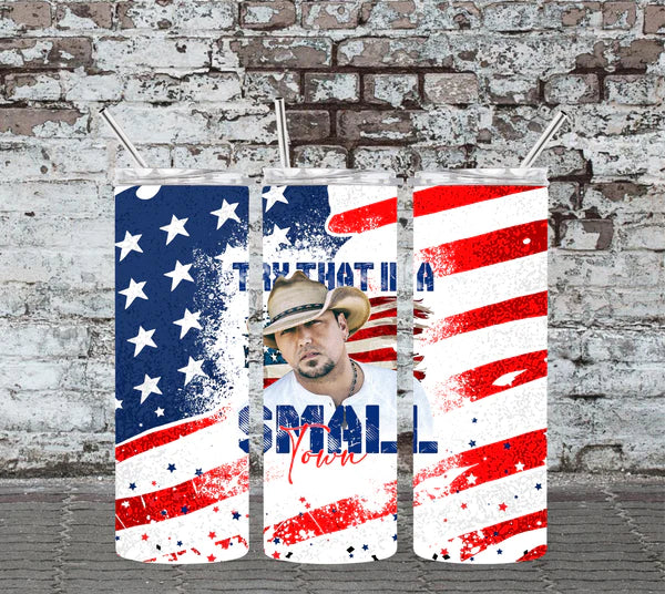 20OZ SKINNY TUMBLER - TRY THAT IN A SMALL TOWN (AMERICA)