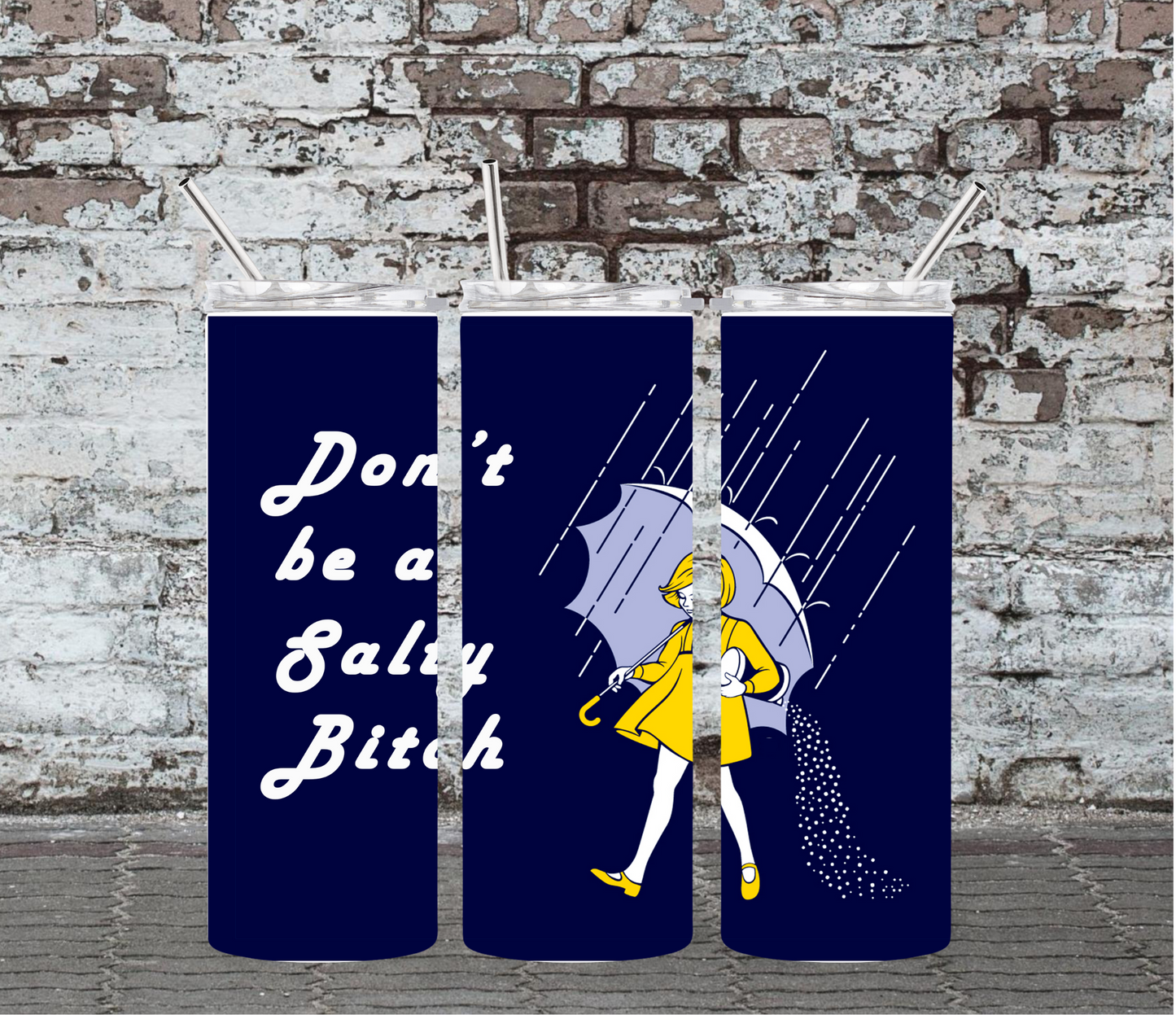 DON'T BE SALTY - 20OZ SKINNY TUMBLER