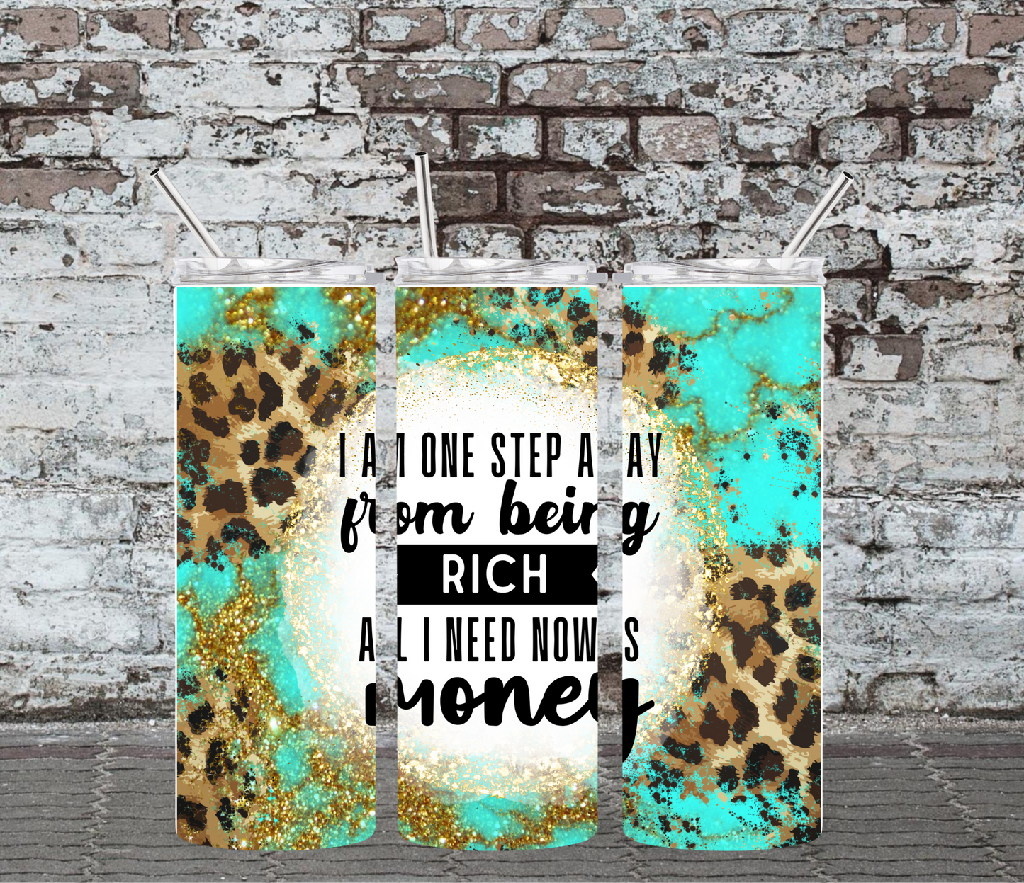 20OZ SKINNY TUMBLER - I AM ONE STEP AWAY FROM BEING RICH