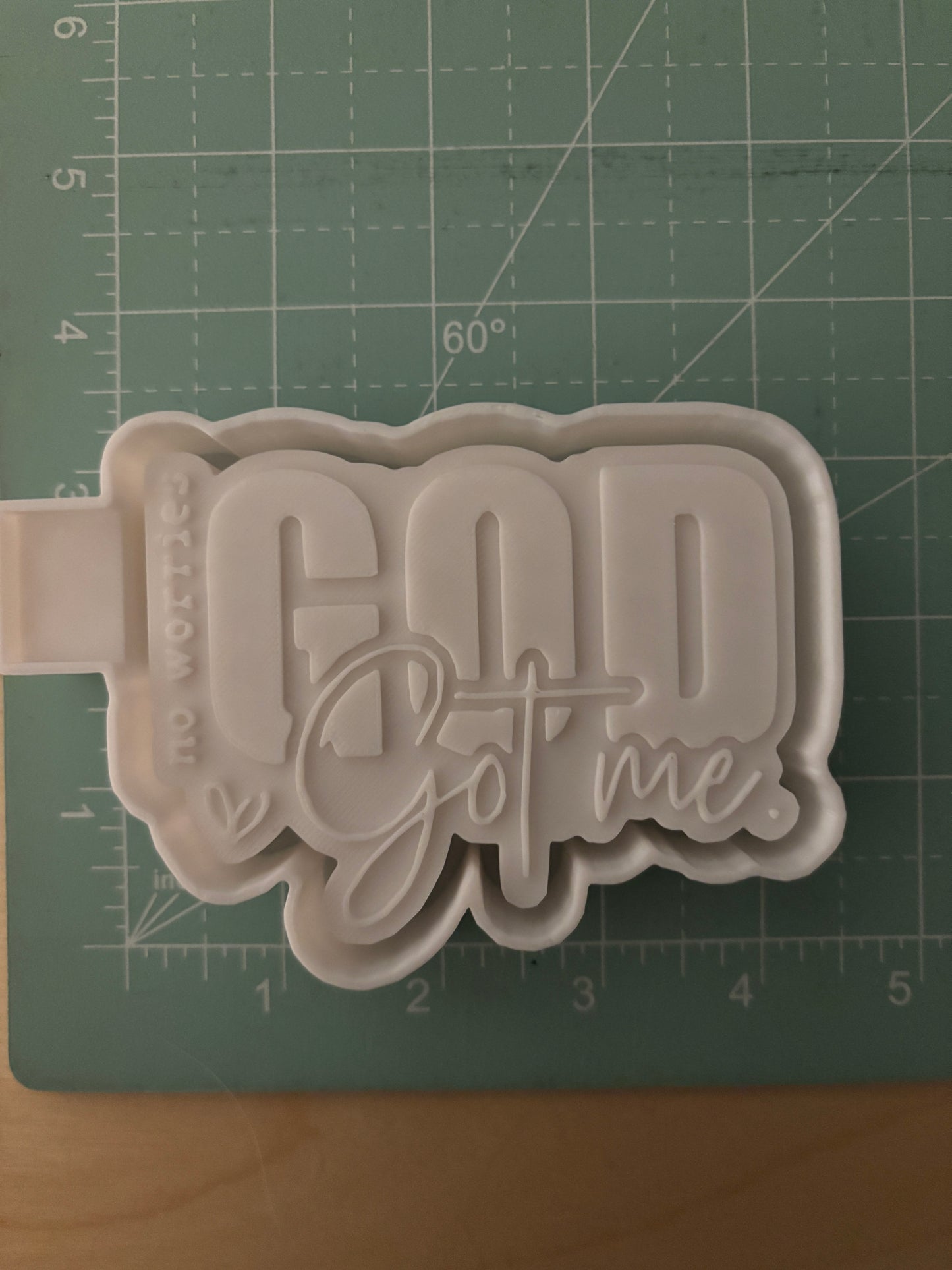 NO WORRIES GOD GOT ME -FRESHIE MOLD