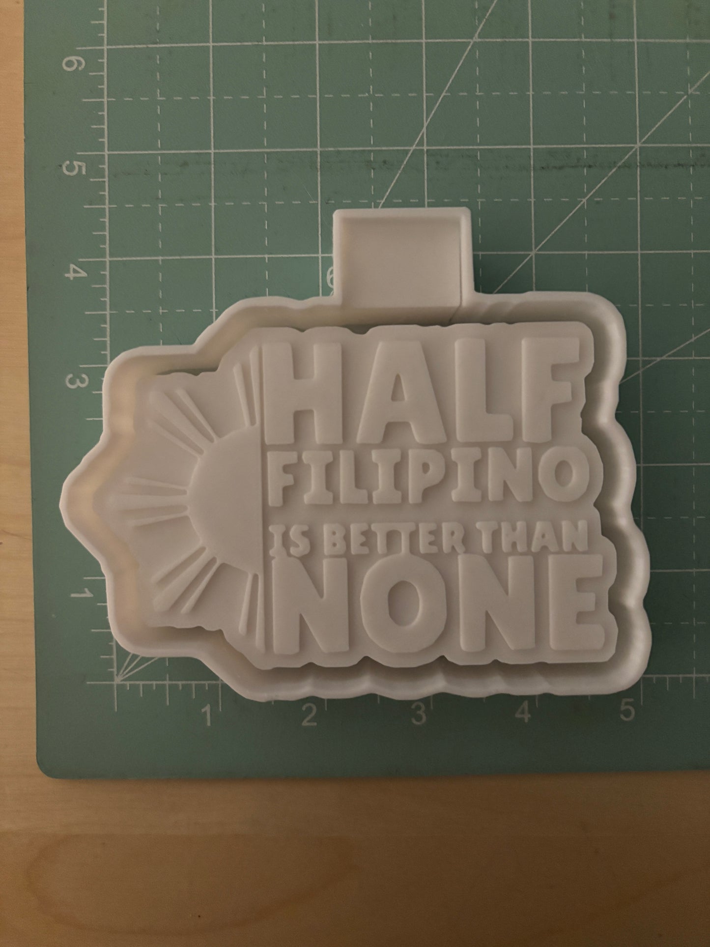 HALF FILIPINO IS BETTER THEN NONE -FRESHIE MOLD
