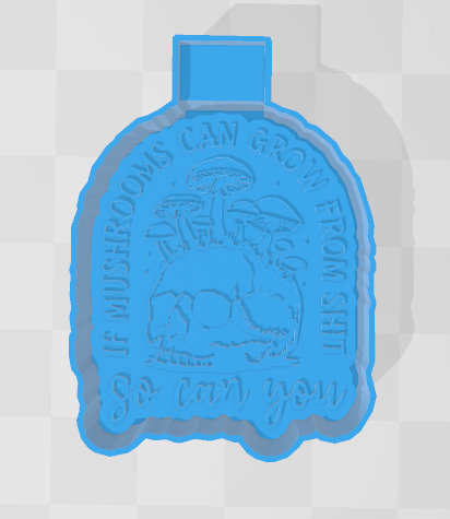 IF MUSHROOMS CAN GROW FROM SHIT SO CAN YOU -FRESHIE MOLD