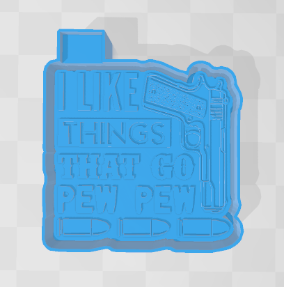 I LIKE THINGS THAT GO PEW PEW -FRESHIE MOLD