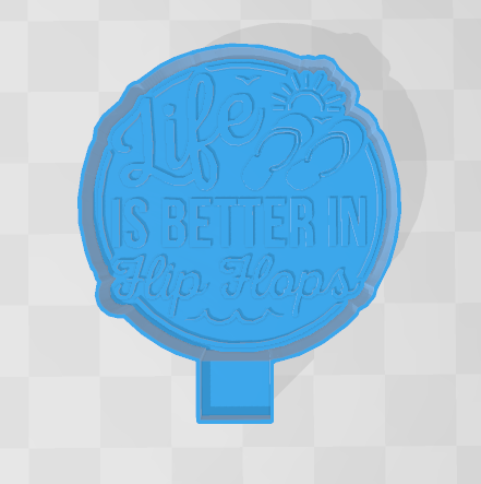 LIFE IS BETTER IN FLIP FLOPS -FRESHIE MOLD