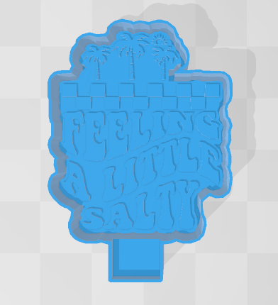 FEELING A LITTLE SALTY -FRESHIE MOLD