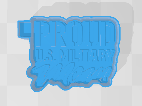 PROUD US MILITARY MOM -FRESHIE MOLD