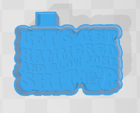 LETS GET HAMMERED AND BLOW SHIT UP -FRESHIE MOLD