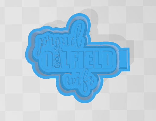 PROUD OILFIELD WIFE -FRESHIE MOLD