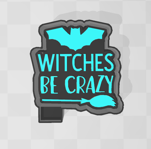 WITCHES BE CRAZY -FRESHIE MOLD