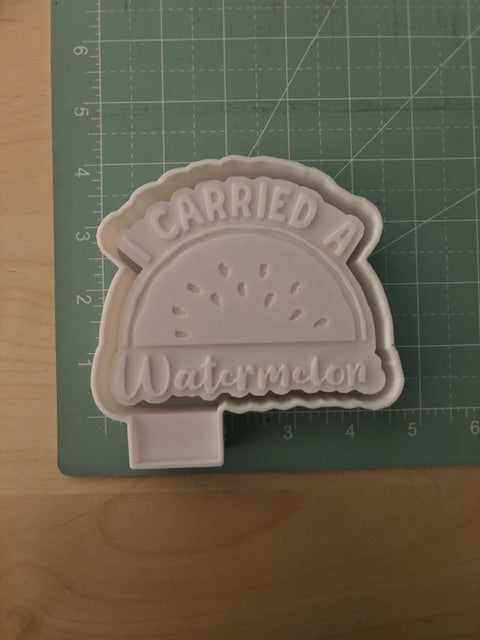 I CARRIED A WATERMELON -FRESHIE MOLD
