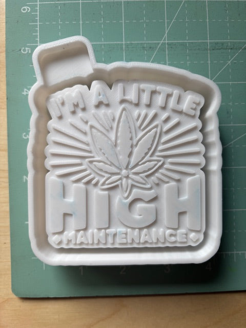 HIGH MAINTENANCE -FRESHIE MOLD