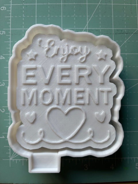 ENJOY EVERY MOMENT -FRESHIE MOLD
