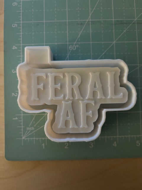 FERAL AF -FRESHIE MOLD
