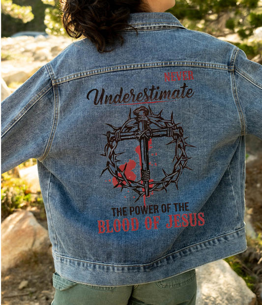 NEVER UNDERESTIMATE THE POWER OF THE BLODD OF JESUS - DENIM JACKET