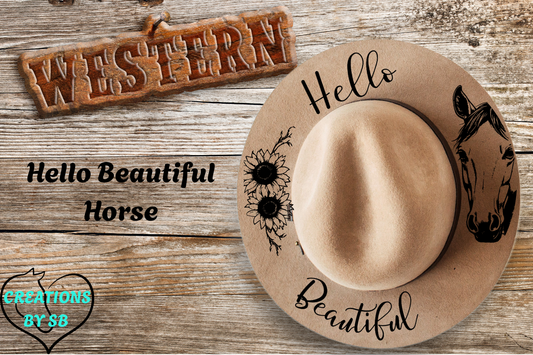 HELLO BEAUTIFUL HORSE - WIDE BRIM BURNED HAT