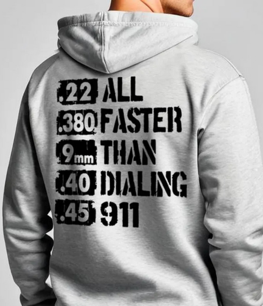 ALL FASTER THAN DIALING 911 - HOODIE