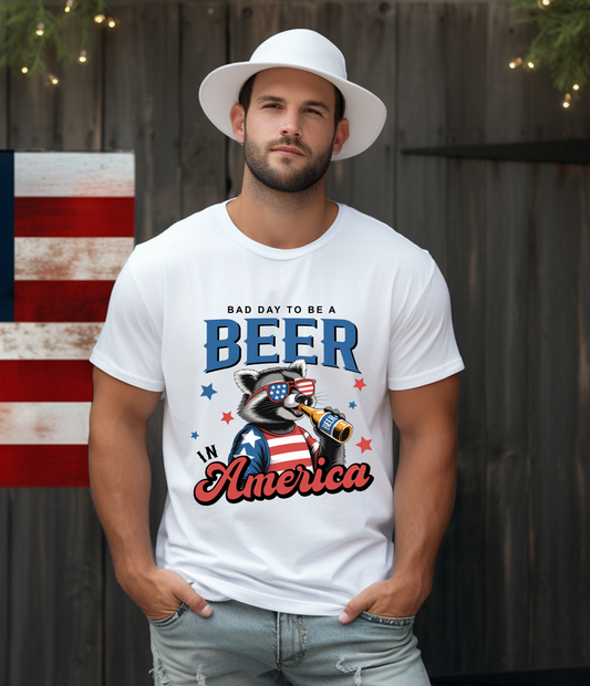 BAD DAY TO BE A BEER IN AMERICA - T-SHIRT