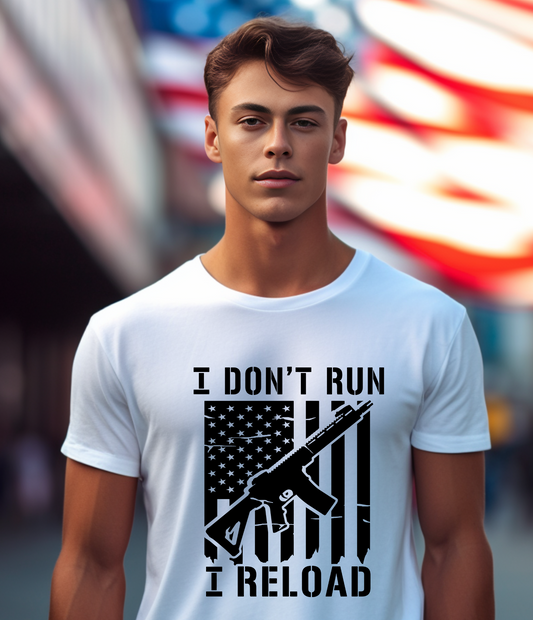 T-SHIRT - I DONT RUN I RELOAD