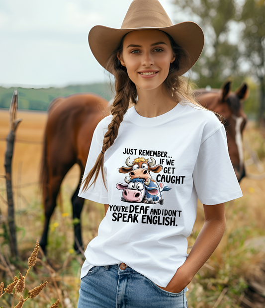 JUST REMEMBER IF WE GET CAUGHT... - T-SHIRT
