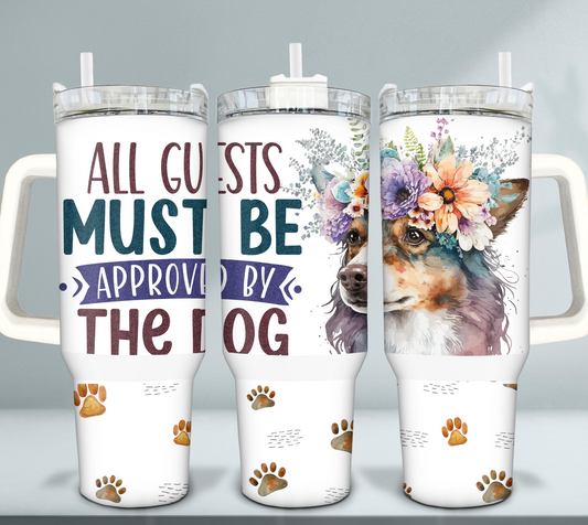 40OZ WHITE TALL CAR MUG TUMBLER - ALL GUESTS MUST BE APPROVED BY THE DOG
