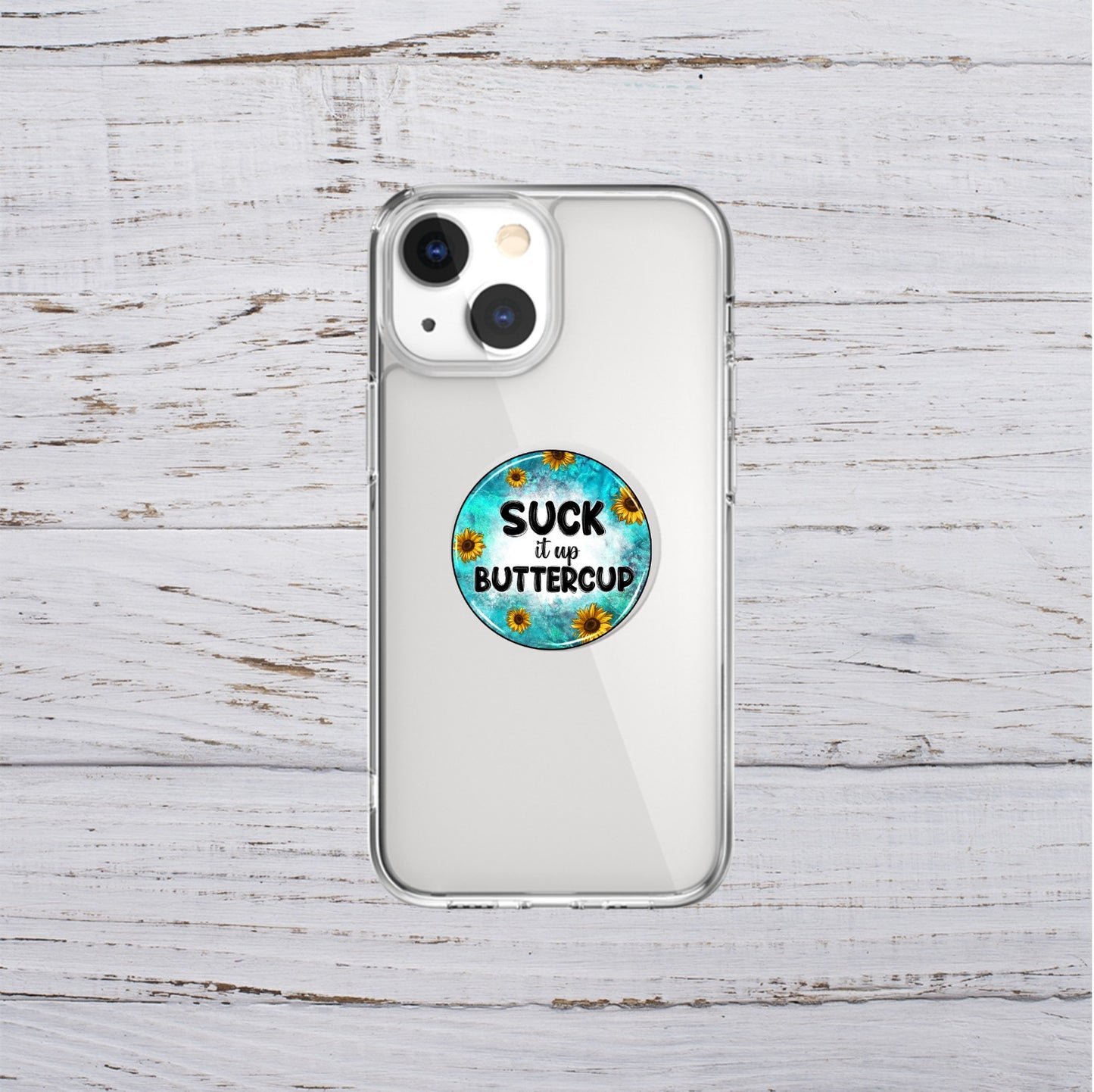 SUCK IT UP BUTTERCUP - POP SOCKET