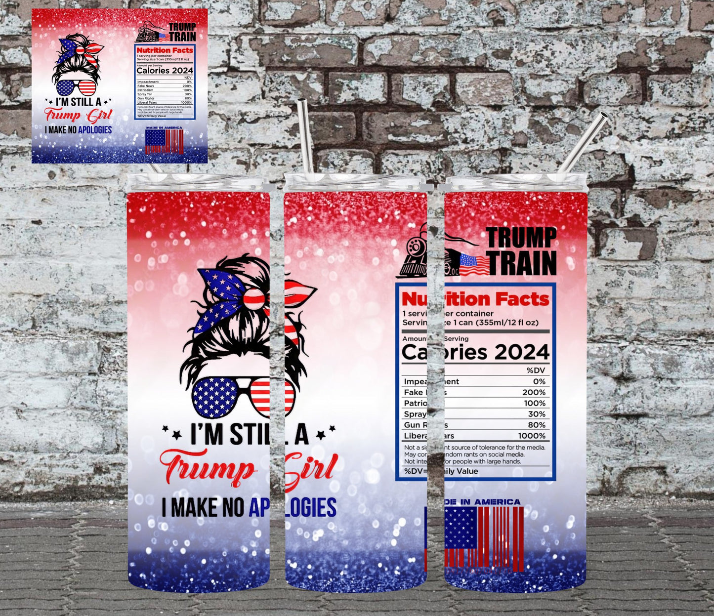 20OZ SKINNY TUMBLER - I'M STILL A TRUMP GIRL I MAKE NO APOLOGIES