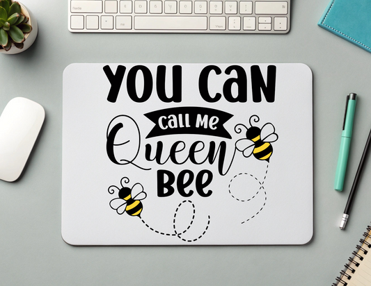 YOU CAN CALL ME QUEEN BEE - MOUSEPAD