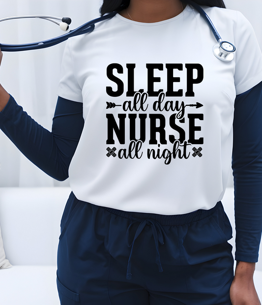SLEEP ALL DAY NURSE ALL NIGHT- T-SHIRT
