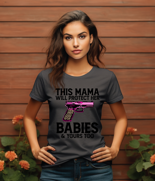 T-SHIRT - THIS MOMMA WILL PROTECT HER BABIES & YOURS TOO