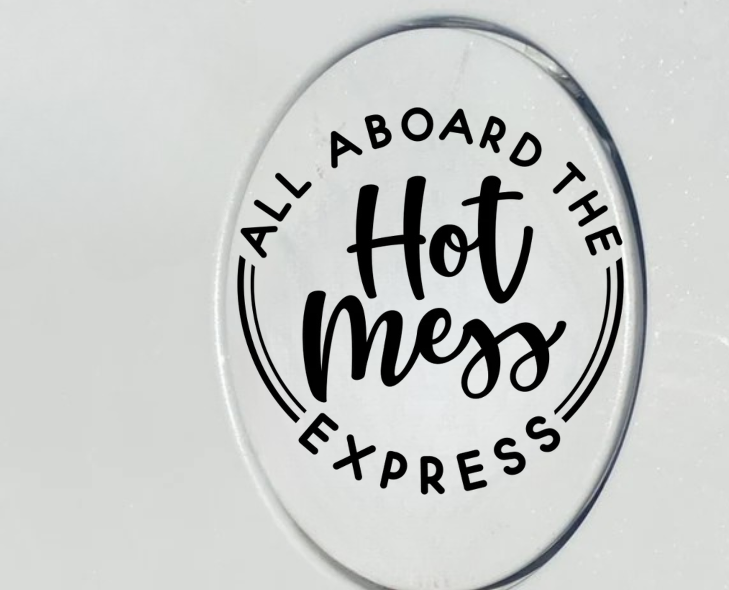 ALL ABOARD HOT MESS EXPRESS -  DOOR GAS TANK
