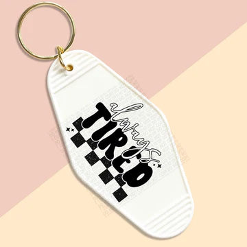 ALWAYS TIRE - MOTEL KEYCHAIN