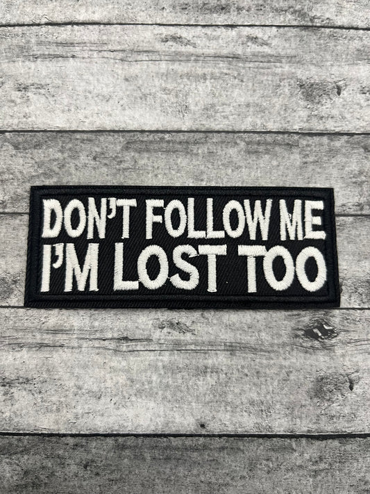 DON'T FOLLOW ME - I'M LOST TOO PATCH