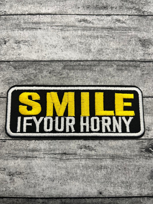 SMILE IF YOUR HORNY - PATCH