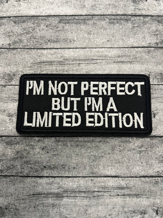 I'M NOT PERFECT BUT I'M LIMITED EDITION- PATCH