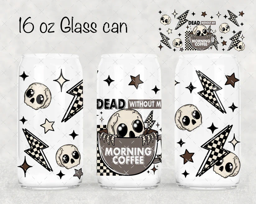 DEAD WITHOUT MORNING COFFEE  - UVDTF WRAP