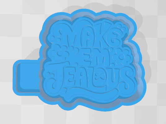MAKE EM JEALOUS-FRESHIE MOLD
