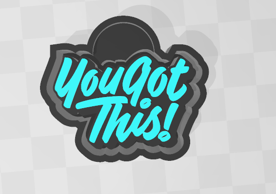 YOU GOT THIS -FRESHIE MOLD
