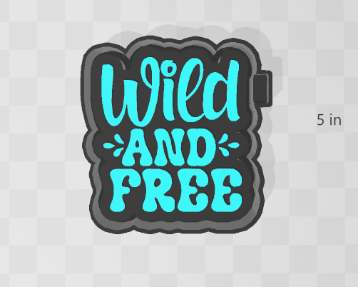 WILD AND FREE - FRESHIE MOLD