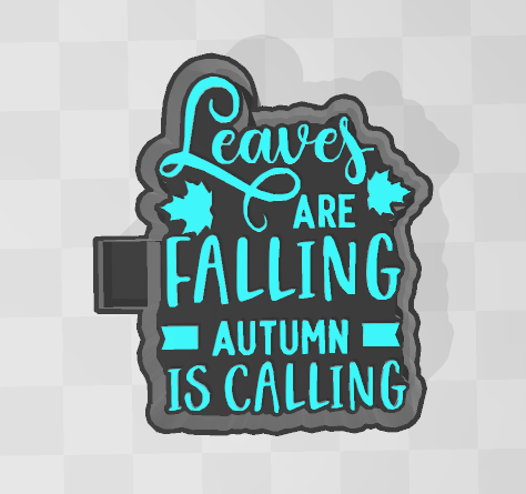 LEAVES ARE FALLING AUTUMN IS CALLING -FRESHIE MOLD