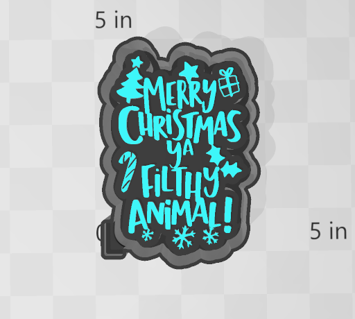 MERRY CHRISTMAS YOU FILTHY ANIMAL -FRESHIE MOLD