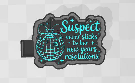 SUSPECT NEVER STICKS TO HER NEW YEARS RESOLUTION -FRESHIE MOLD