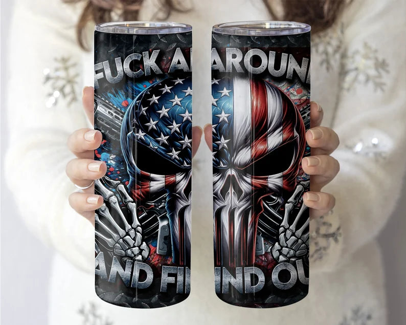 F*&$ AROUND AND FIND OUT - 20OZ SKINNY TUMBLER