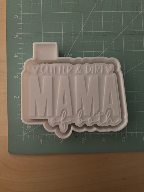 GLITTER AND DIRT MAMA -FRESHIE MOLD