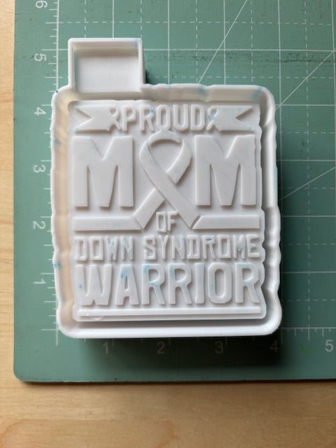 PROUD MOM OF DOWN SYNDROME WARRIOR -FRESHIE MOLD