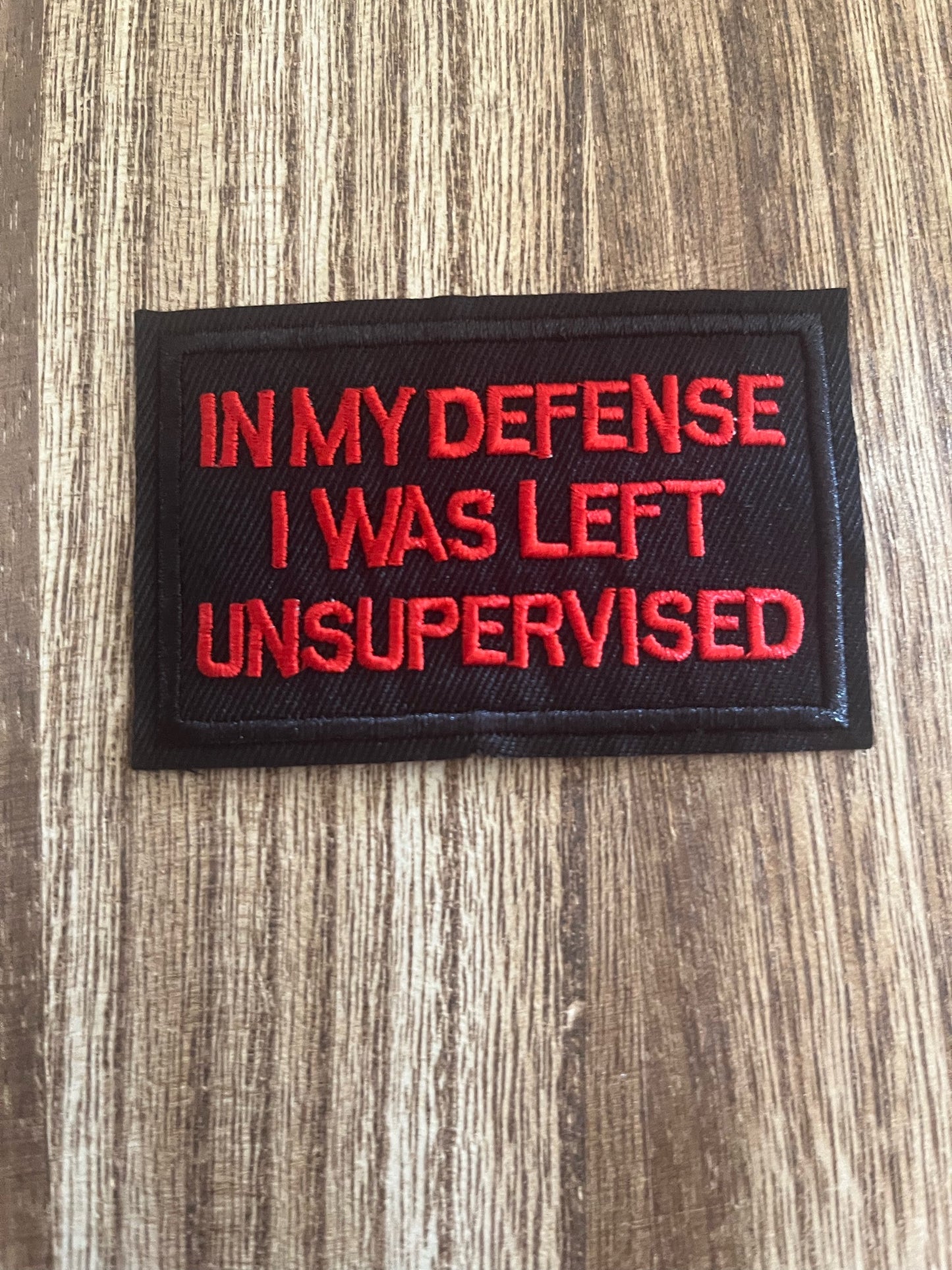 IN MY DEFENSE I WAS LEFT UNSUPERVISED - PATCH