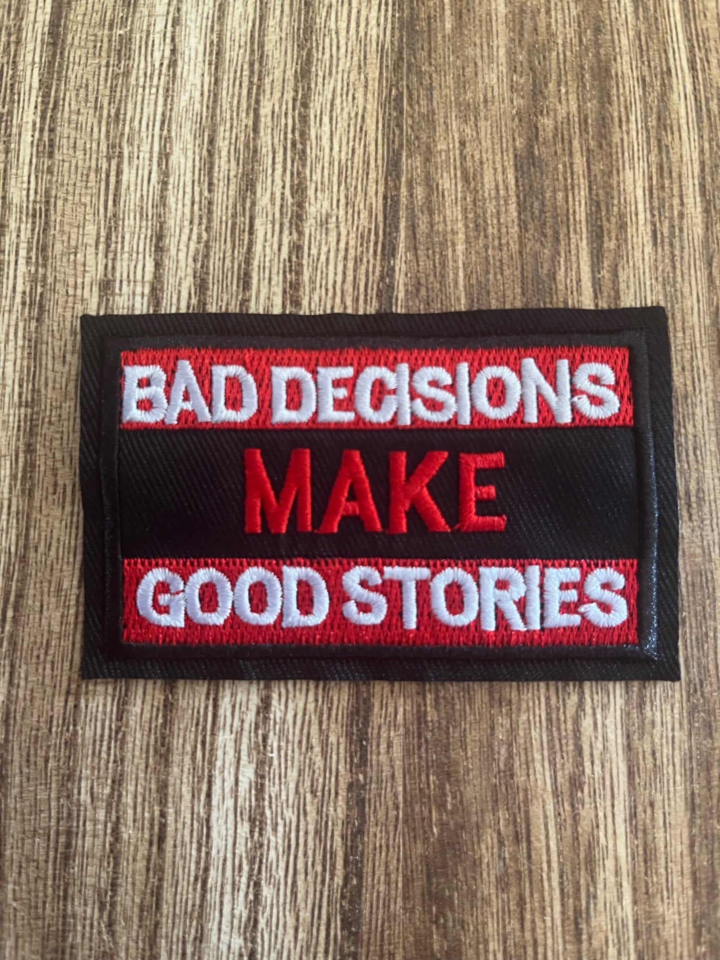 BAD DECISIONS MAKE GOOD STORIES - PATCH