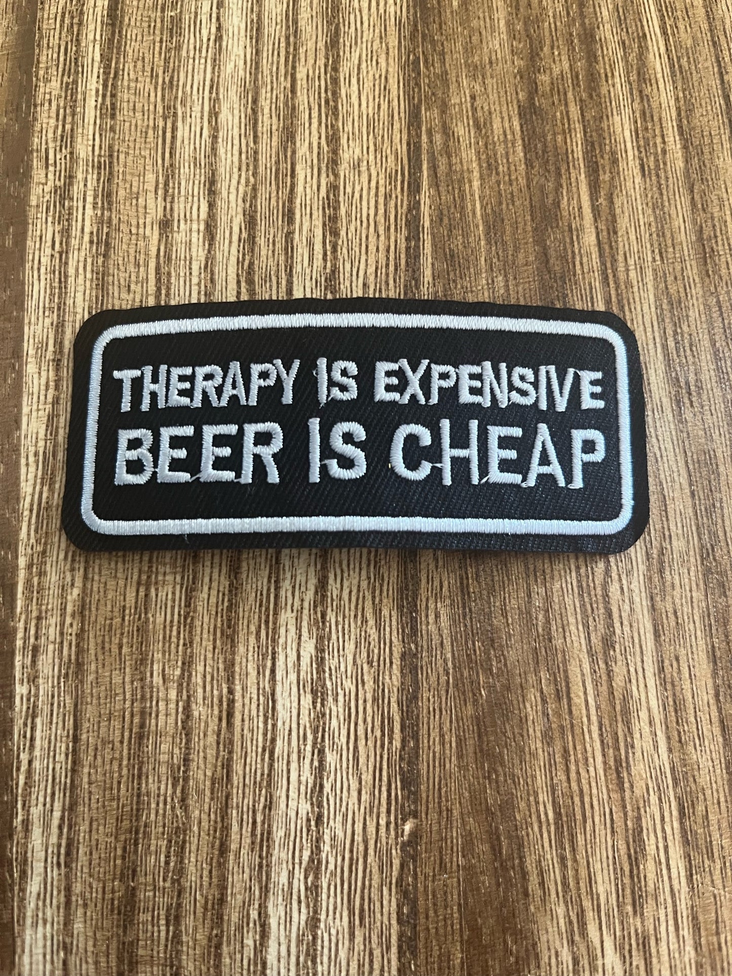 THERAPY IS EXPENSIVE ~ BEER IS CHEAP - PATCH