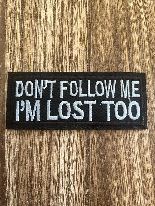 DON'T FOLLOW ME - I'M LOST TOO PATCH