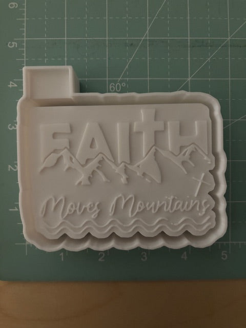 FAITH MOVES MOUNTAINS  -FRESHIE MOLD