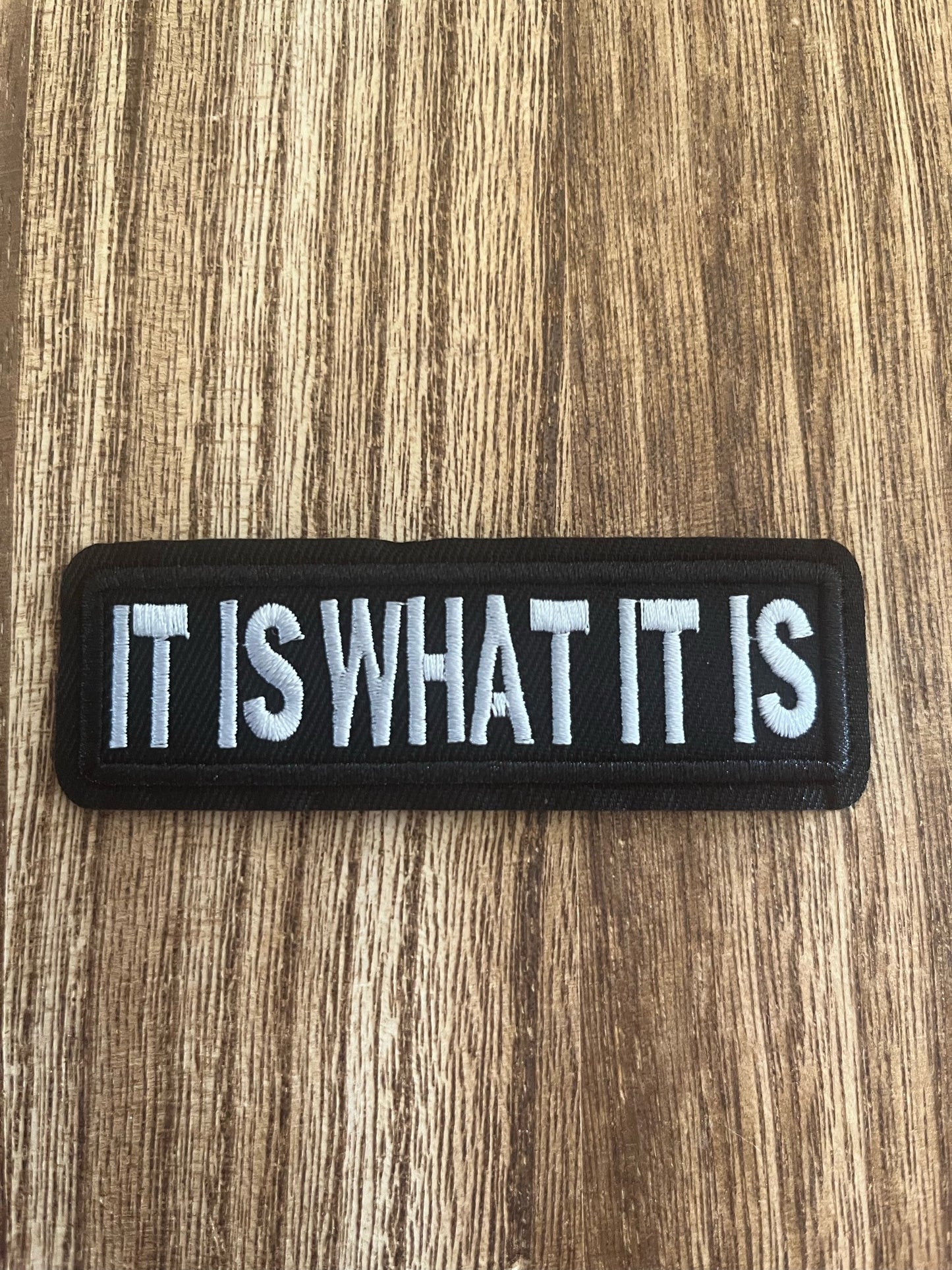 IT IS WHAT IT IS - PATCH